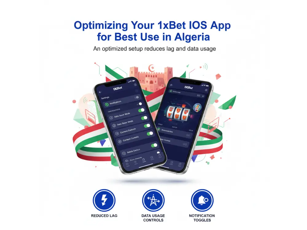 Optimizing Your 1xBet iOS App for Best Use in Algeria